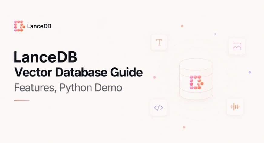 LanceDB Vector Database Guide: Features, Python Demo