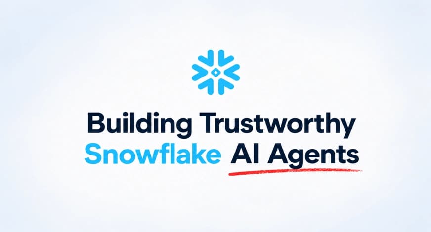 Building Trustworthy Snowflake AI Agents with Semantic Governance