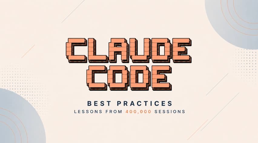 Claude Code Best Practices: 3 Lessons from 400,000 Sessions