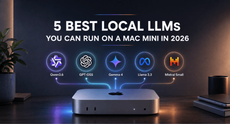 5 Best Local LLMs You Can Run on a Mac mini in 2026
