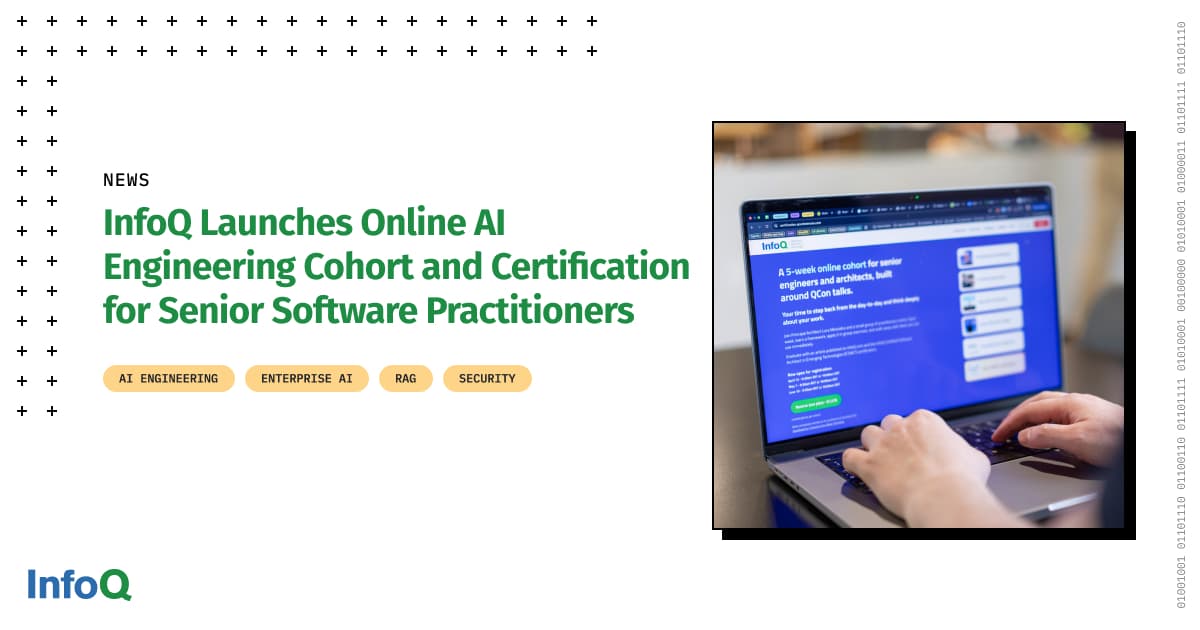 InfoQ Launches Online AI Engineering Cohort and Certification for Senior Software Practitioners