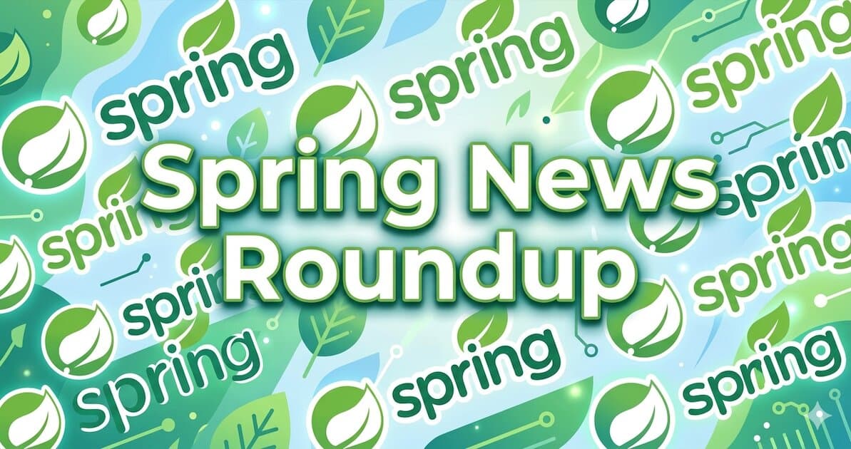 Spring News Roundup: First Milestone Releases for Boot, Framework, Data, Security, Modulith, Batch